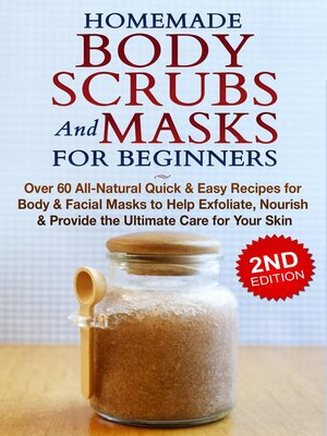 cover image of Homemade Body Scrubs and Masks for Beginners